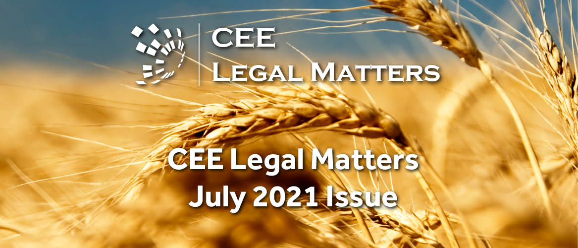 Mandatory Summer Reading: July 2021 Issue of CEE Legal Matters Out Today!