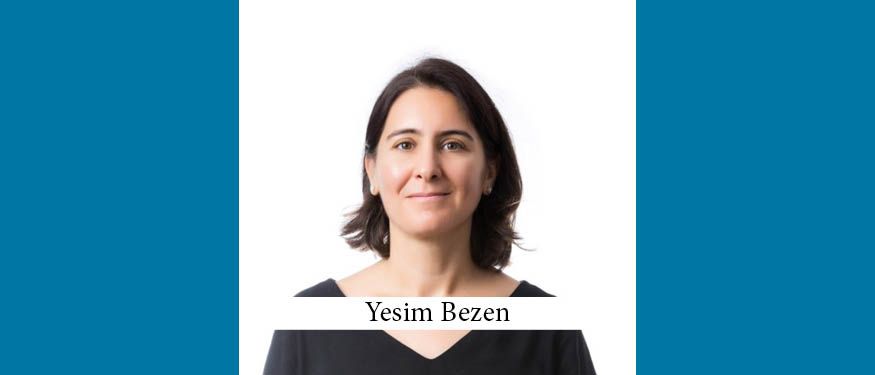 The Buzz in Turkey: Interview with Yesim Bezen of Bezen & Partners
