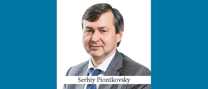 The Buzz in Ukraine: Interview with Serhiy Piontkovsky of Baker & McKenzie
