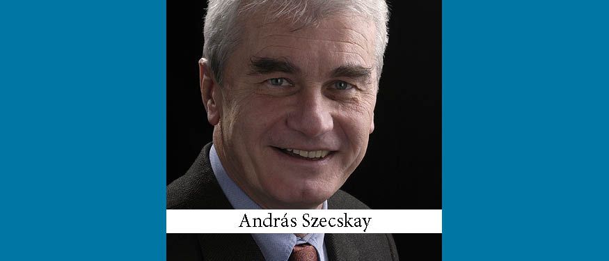 The Buzz in Hungary: Interview with Andras Szecskay of Szecskay Attorneys at Law
