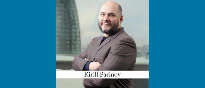 Kirill Parinov Hires Former Quinn Emanuel Moscow as Managing Partner for Strategic Growth