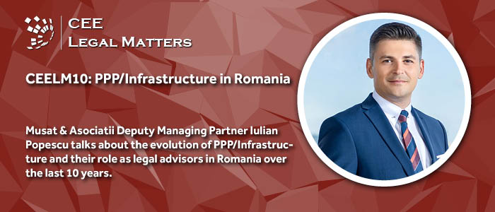 CEELM10 Interview: A Decade of PPP/Infrastructure In Romania