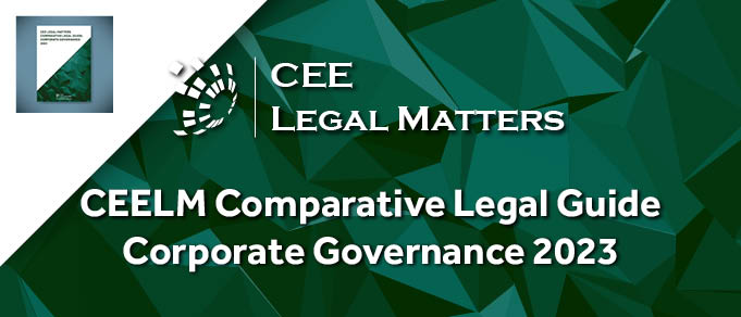 CEE Legal Matters Comparative Legal Guide: Corporate Governance 2023 is Now Out!