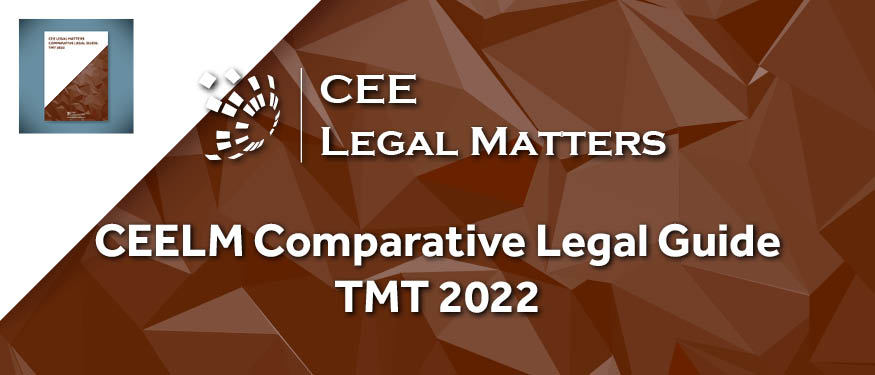 CEE Legal Matters Comparative Legal Guide: TMT 2022 is Now Out!