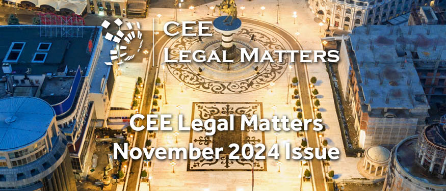 Just Before the Festive Season: The CEE Legal Matters November 2024 Magazine Is Out Now!