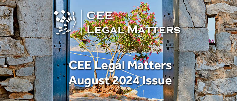 August Is Here, So Is the CEE Legal Matters August 2024 Magazine, and We're Taking a Well-Deserved Break!