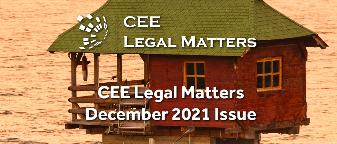 Late Issue? Early Christmas Gift? The December 2021 Issue of CEE Legal Matters Is Out Now!