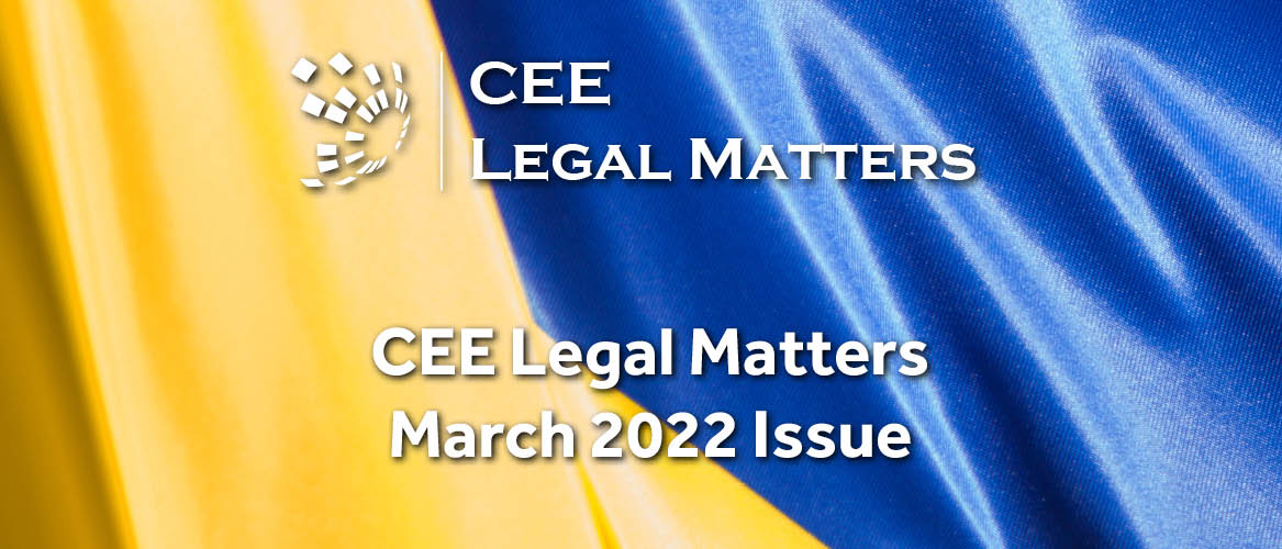 Time Capsule or Gateway to a Parallel Universe? The March 2022 Issue of CEE Legal Matters Is Out Now!