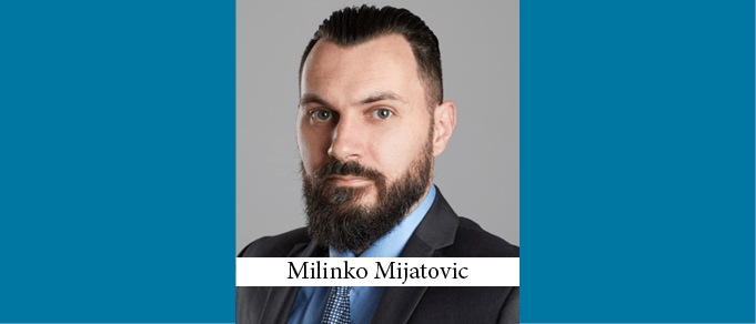 Milinko Mijatovic Moves from Karanovic & Partners to Gecic Law