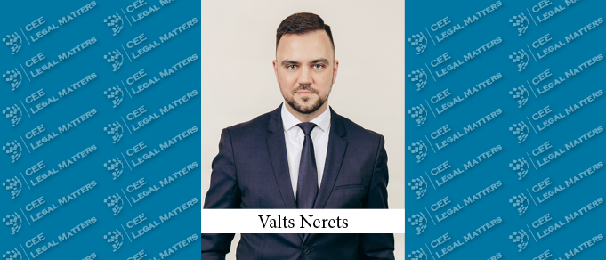 The Buzz in Latvia: Interview with Valts Nerets of Sorainen