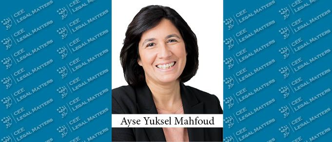 Istanbul Office Partner-in-Charge Ayse Yuksel Mahfoud Appointed Global Head of Corporate, M&A and Securities at Norton Rose Fulbright
