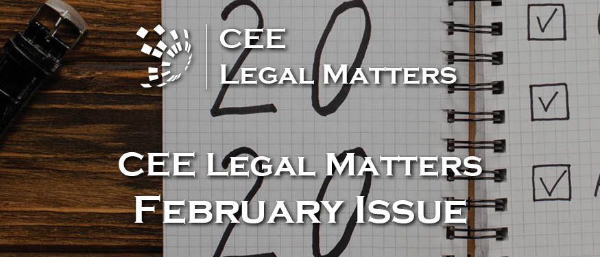 Here and Soon There -- February 2020 Issue of CEE Legal Matters Magazine is Out Now