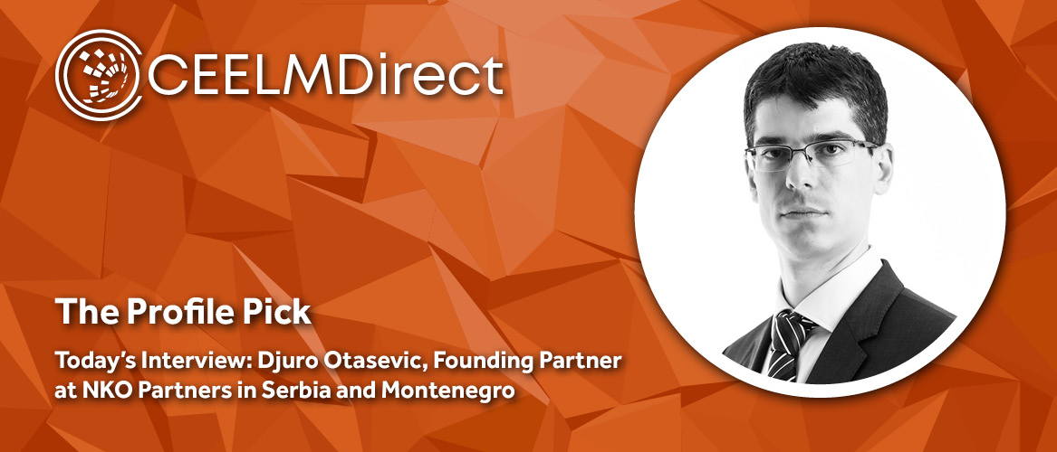 The CEELMDirect Profile Pick: An Interview with Djuro Otasevic of NKO Partners